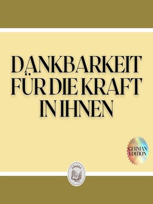 cover image of DANKBARKEIT FÜR DIE KRAFT IN IHNEN